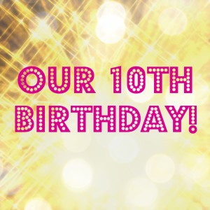 we're turning 10