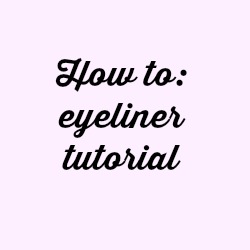 How to eyeliner tutorial